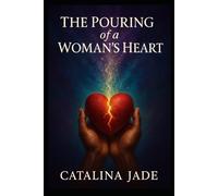 THE POURING of a WOMAN’S HEART