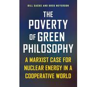 The Poverty of Green Philosophy: A Marxist Case for Nuclear Energy in a Cooperative World