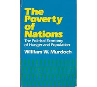 The Poverty of Nations: Political Economy of Hunger and Population