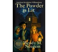 The Powder is Lit: American Revolution: Williamsburg (The History Detective Club)
