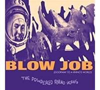 The Powdered Rhino Horns - Blow Job