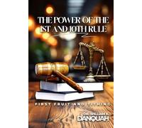 The Powe of the 1ST and 10th Rule: First-fruits and Tithing