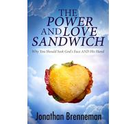 The Power-and-Love Sandwich: Why You Should S od's Face AND His Hand