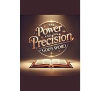 The Power and Precision of God's Word