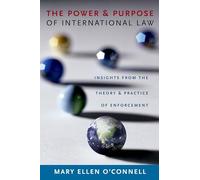 The Power and Purpose of International Law: Insights from the Theory and Practice of Enforcement