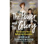 The Power and the Glory: The Country House Before the Great War