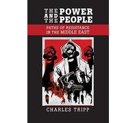 The Power and the People: Paths of Resistance in the Middle East