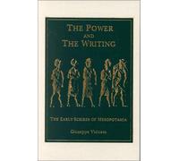 The Power and the Writing: The Early Scribes of Mesopotamia