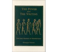 The Power and the Writing: The Early Scribes of Mesopotamia
