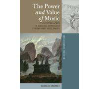 The Power and Value of Music: Its Effect and Ethos in Classical Authors and Contemporary Music Theory: 1 (Medieval Interventions: New Light on Traditional Thinking)