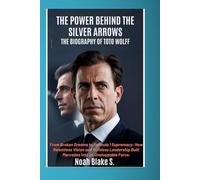 THE POWER BEHIND THE SILVER ARROWS: THE BIOGRAPHY OF TOTO WOLFF: From Broken Dreams to Formula 1 Supremacy: How Relentless Vision and Ruthless Leadership Built Mercedes Into an Unstoppable Force.