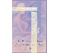 The Power Felt from Unconsummated Sex: A Novel of Modern Love and Generational Gaps