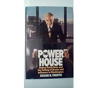 The Power House: Robert Keith Gray and the Selling of Access and Influence in Washington