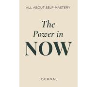 The Power in NOW: A Self-Healing Journal to Help You Pause, Reflect, and Reclaim Your Peace