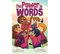 The Power in Words: An Empowering Guide to Speaking With Purpose (Powerful Me)