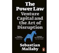 The Power Law : Venture Capital and the Art of Disruption
