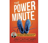 The Power Minute: Your Motivation Handbook for Activating Your Dreams & Transforming Your Life