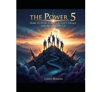 The Power of 5: Rise Again: How To Reclaim Your Life After Failure