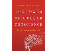 The Power of a Clear Conscience: Let God Free You from Your Past