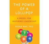 The Power of a Lollipop: A Model for Inspiring Leadership