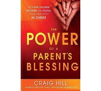 [(The Power of a Parent's Blessing)] [By (author) Craig Hill] published on (April, 2013)