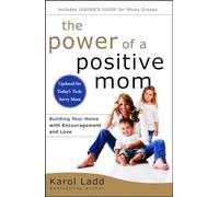 The Power of a Positive Mom: Revised Edition