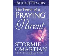 The Power of a Praying Parent Book of Prayers by Omartian, Stormie (2014) Paperback