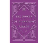 The Power of a Praying Parent (Harvest Legacy Collection)