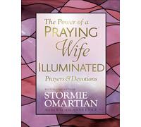 The Power of a Praying® Wife Illuminated Prayers and Devotions: Prayers & Devotions