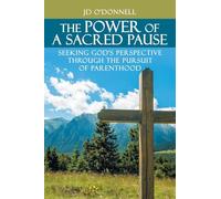 The Power of A Sacred Pause: Seeking God’s Perspective Through the Pursuit of Parenthood