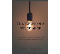 The Power of a Sound Mind: A 14-Day Devotional to Renew Your Thoughts, Restore Your Peace, and Reclaim Your Identity in Christ