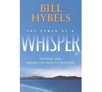 The Power of a Whisper: Hearing God, Having the Guts to Respond