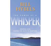 The Power of a Whisper: Hearing God, Having the Guts to Respond