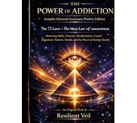 The Power of Addiction: Complete Universal Awareness - Positive Edition