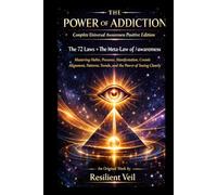 The Power of Addiction: Complete Universal Awareness - Positive Edition