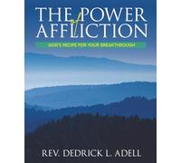 The Power of Affliction: God's Recipe for Your Breakthrough