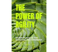 THE POWER OF AGILITY: INVESTIGATING THE SHADOW GOVERNMENT