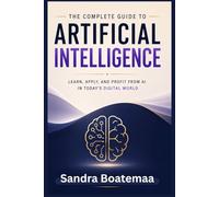 The Power of AI: How Artificial Intelligence Can Transform Your Life, Business, Productivity, and Income