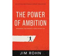 The Power of Ambition: Awakening the Powerful Force Within You (An Official Nightingale-Conant Publication)