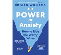 The Power of Anxiety : How to Ride the Worry Wave