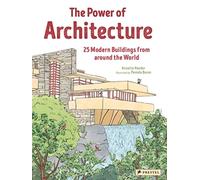 The Power of Architecture: 25 Modern Buildings from Around the World