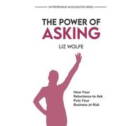 The Power of Asking: How Your Reluctance to Ask is Putting Your Business at Risk