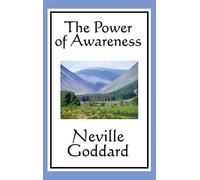 The Power of Awareness: A Classic Guide to Imagination and Conscious Creation