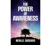 The Power of Awareness : Includes Awakened Imagination