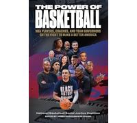 The Power of Basketball: NBA Players, Coaches, and Team Governors on the Fight to Make a Better America