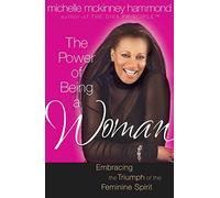 The Power of Being a Woman: Embracing the Triumph of the Feminine Spirit