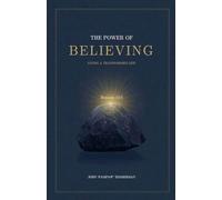 The Power of Believing: Living a Transformed Life