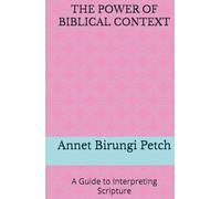 The Power of Biblical Context: A Guide to Interpreting Scripture
