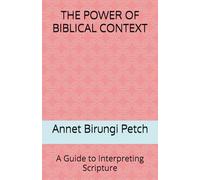 The Power of Biblical Context: A Guide to Interpreting Scripture