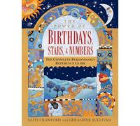 The Power of Birthdays, Stars and Numbers: The Complete Personology Reference Guide: An Astrology and Numerology Book